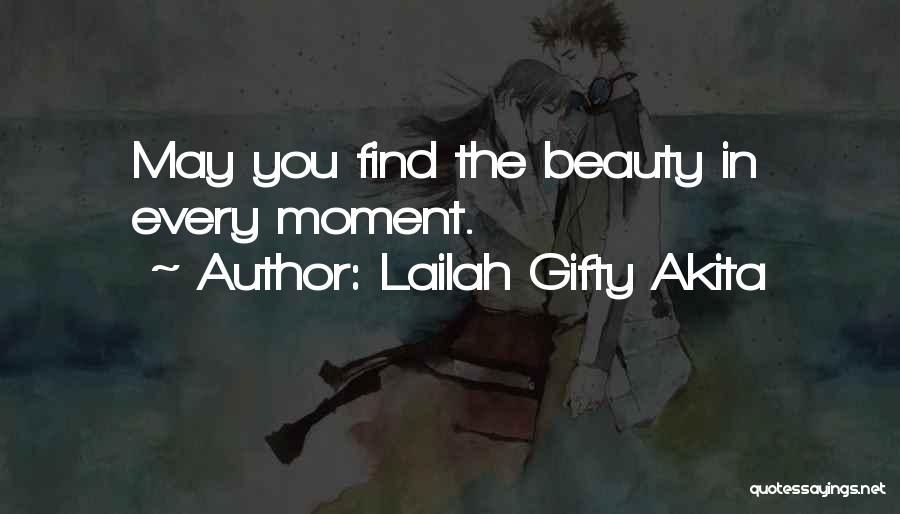 Lailah Gifty Akita Quotes: May You Find The Beauty In Every Moment.