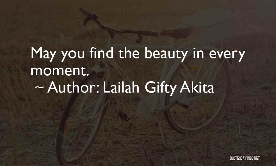 Lailah Gifty Akita Quotes: May You Find The Beauty In Every Moment.