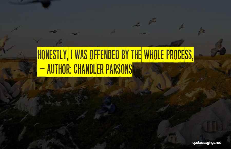 Chandler Parsons Quotes: Honestly, I Was Offended By The Whole Process,