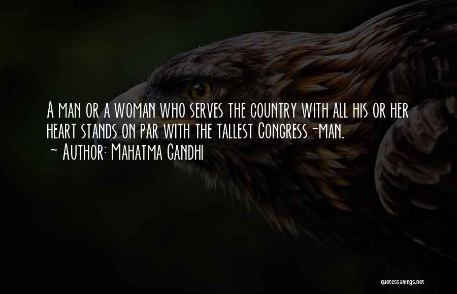 Mahatma Gandhi Quotes: A Man Or A Woman Who Serves The Country With All His Or Her Heart Stands On Par With The