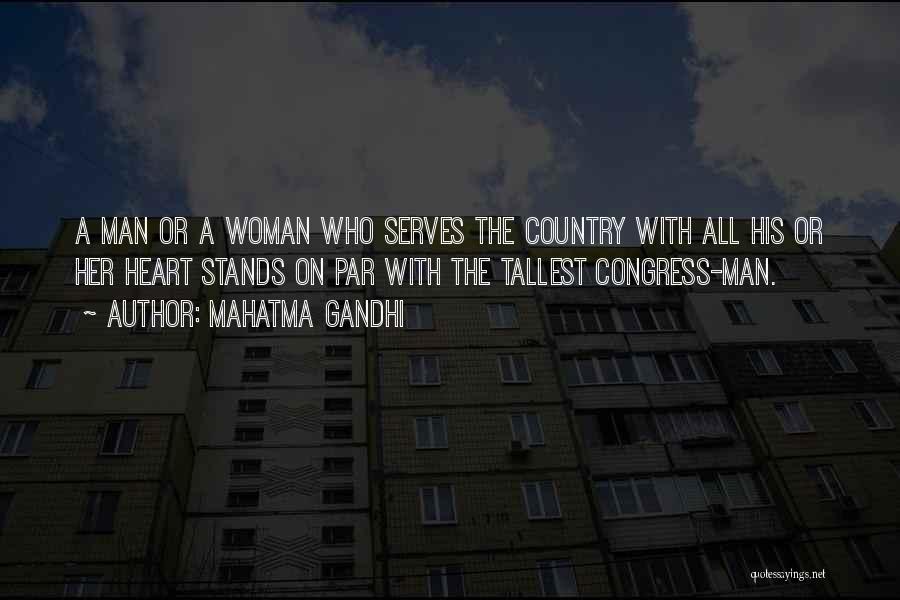 Mahatma Gandhi Quotes: A Man Or A Woman Who Serves The Country With All His Or Her Heart Stands On Par With The