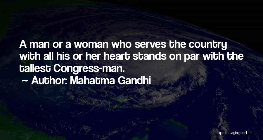 Mahatma Gandhi Quotes: A Man Or A Woman Who Serves The Country With All His Or Her Heart Stands On Par With The
