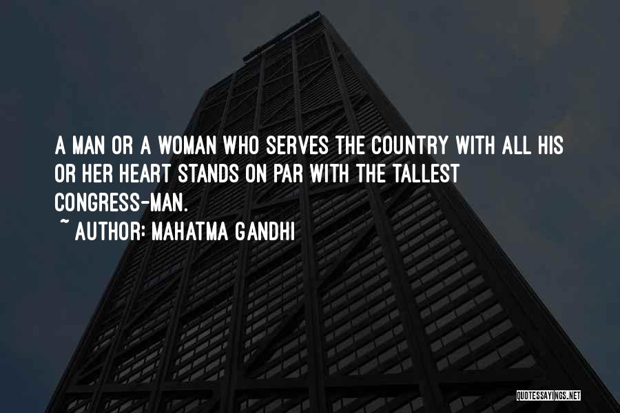 Mahatma Gandhi Quotes: A Man Or A Woman Who Serves The Country With All His Or Her Heart Stands On Par With The