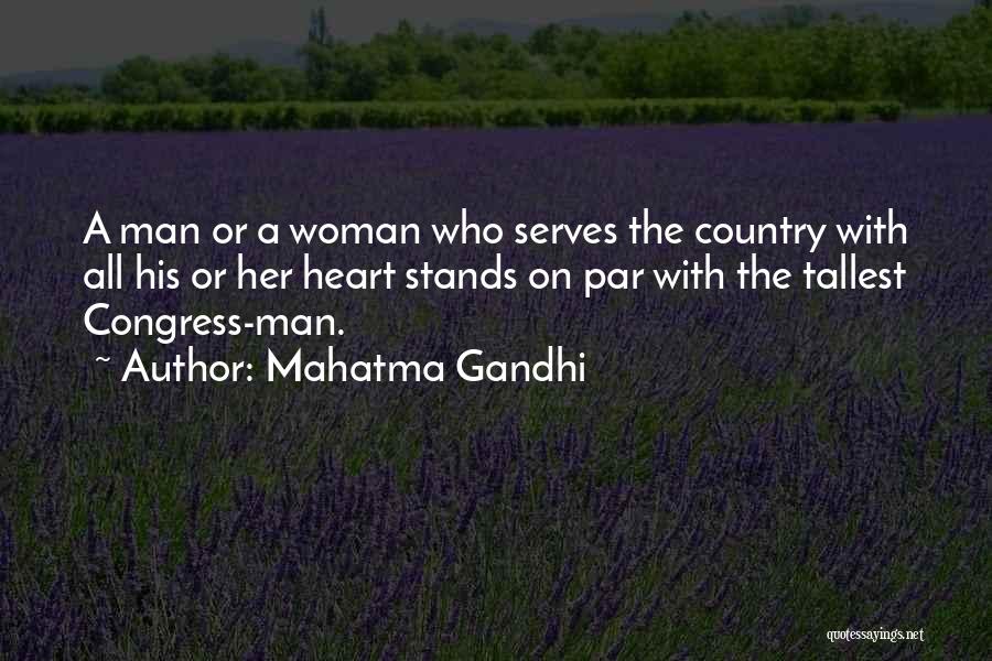 Mahatma Gandhi Quotes: A Man Or A Woman Who Serves The Country With All His Or Her Heart Stands On Par With The