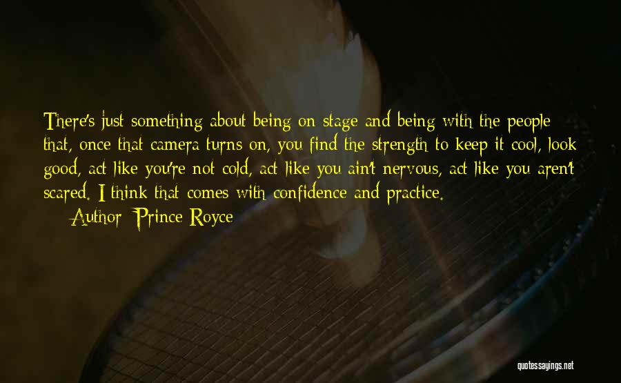Prince Royce Quotes: There's Just Something About Being On Stage And Being With The People That, Once That Camera Turns On, You Find