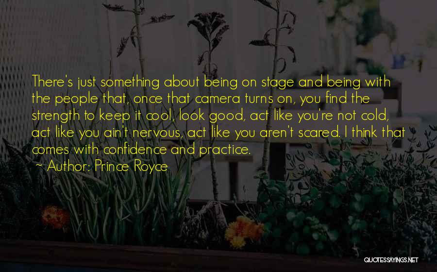 Prince Royce Quotes: There's Just Something About Being On Stage And Being With The People That, Once That Camera Turns On, You Find