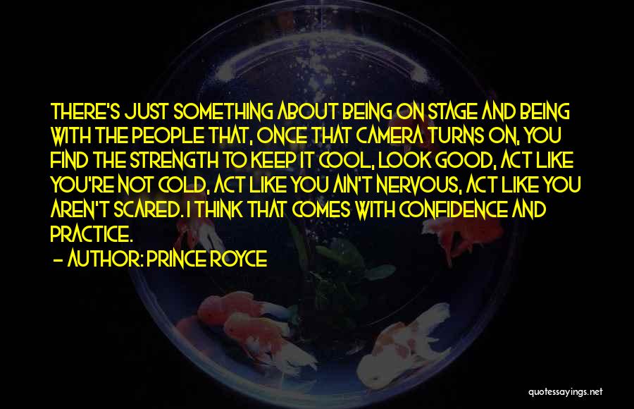 Prince Royce Quotes: There's Just Something About Being On Stage And Being With The People That, Once That Camera Turns On, You Find