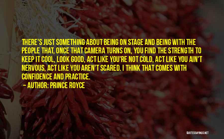 Prince Royce Quotes: There's Just Something About Being On Stage And Being With The People That, Once That Camera Turns On, You Find