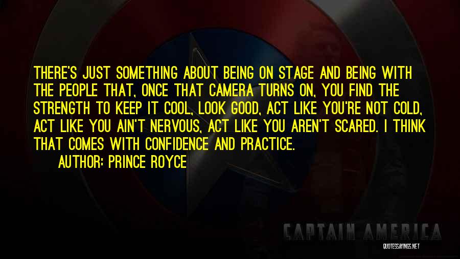 Prince Royce Quotes: There's Just Something About Being On Stage And Being With The People That, Once That Camera Turns On, You Find