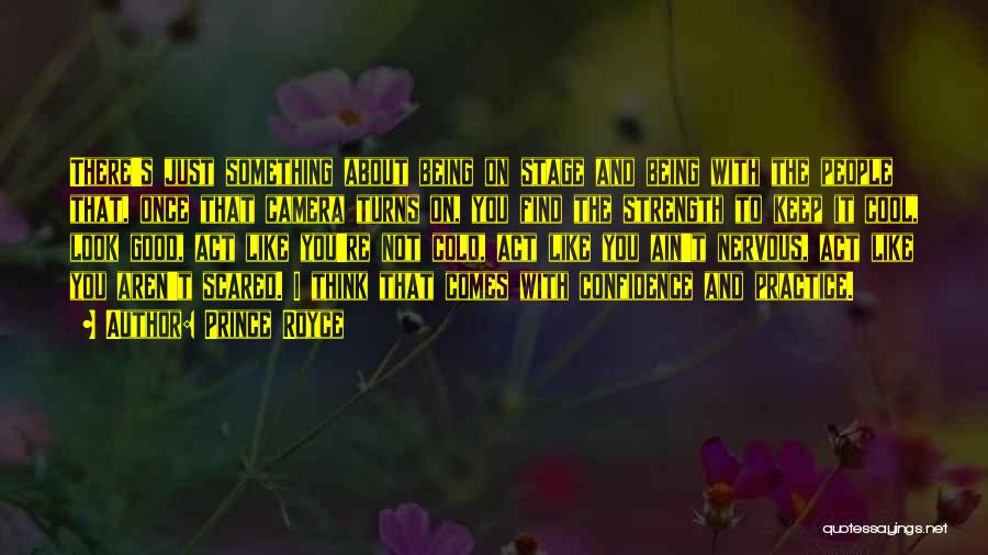 Prince Royce Quotes: There's Just Something About Being On Stage And Being With The People That, Once That Camera Turns On, You Find