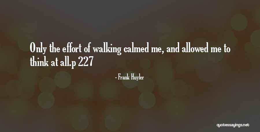 227 Quotes By Frank Huyler 227 Quotes By Frank Huyler