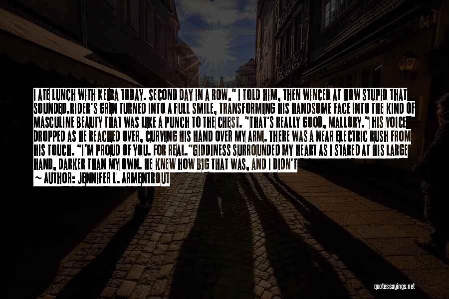 Jennifer L. Armentrout Quotes: I Ate Lunch With Keira Today. Second Day In A Row, I Told Him, Then Winced At How Stupid That