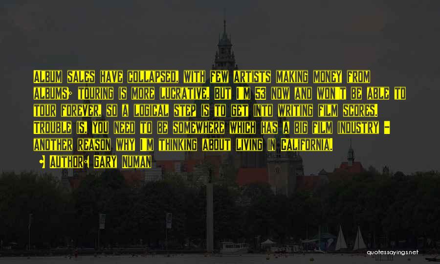 Gary Numan Quotes: Album Sales Have Collapsed, With Few Artists Making Money From Albums; Touring Is More Lucrative. But I'm 53 Now And