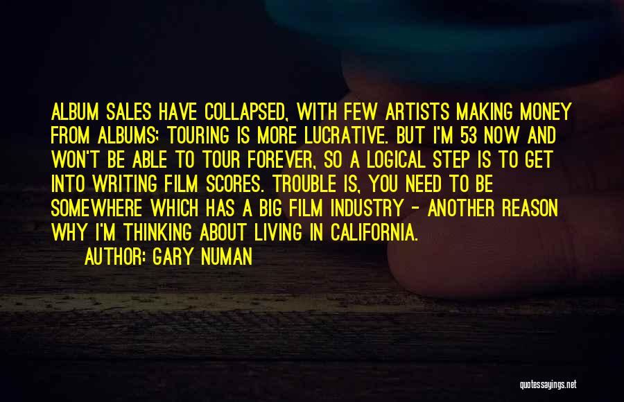 Gary Numan Quotes: Album Sales Have Collapsed, With Few Artists Making Money From Albums; Touring Is More Lucrative. But I'm 53 Now And