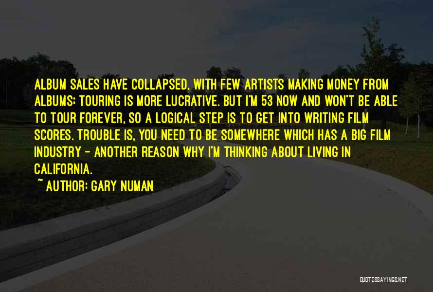 Gary Numan Quotes: Album Sales Have Collapsed, With Few Artists Making Money From Albums; Touring Is More Lucrative. But I'm 53 Now And