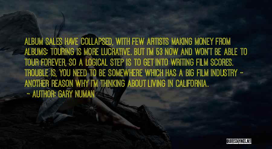 Gary Numan Quotes: Album Sales Have Collapsed, With Few Artists Making Money From Albums; Touring Is More Lucrative. But I'm 53 Now And