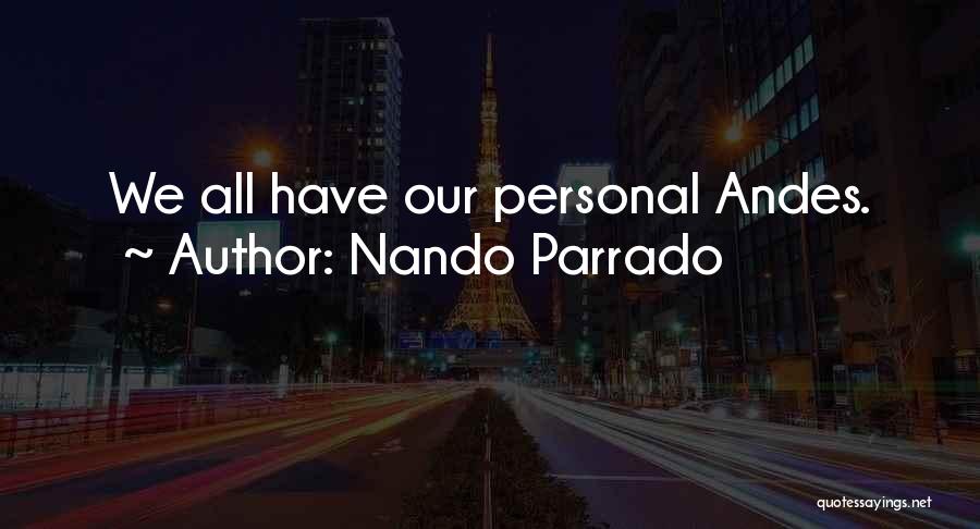 Nando Parrado Quotes: We All Have Our Personal Andes.