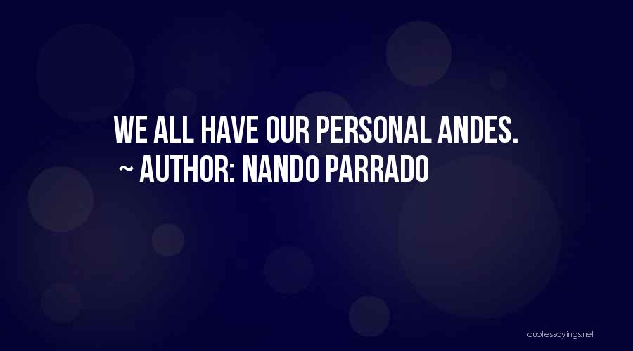 Nando Parrado Quotes: We All Have Our Personal Andes.