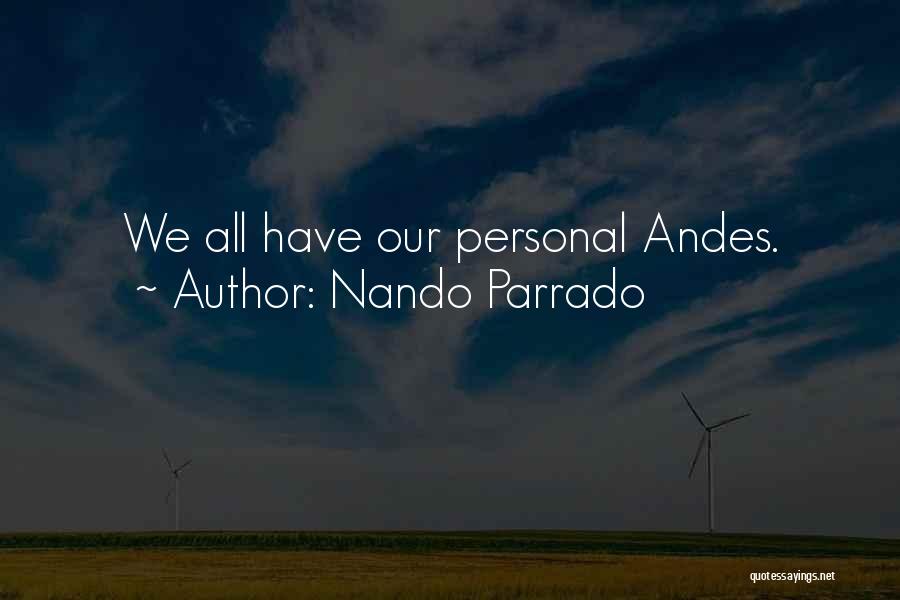 Nando Parrado Quotes: We All Have Our Personal Andes.