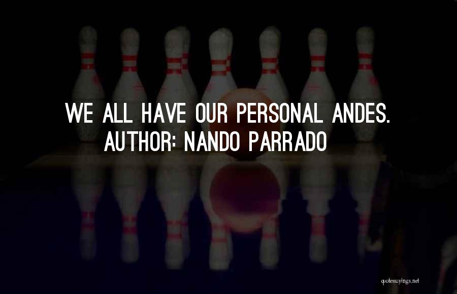 Nando Parrado Quotes: We All Have Our Personal Andes.