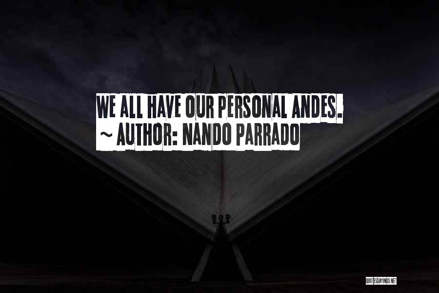 Nando Parrado Quotes: We All Have Our Personal Andes.