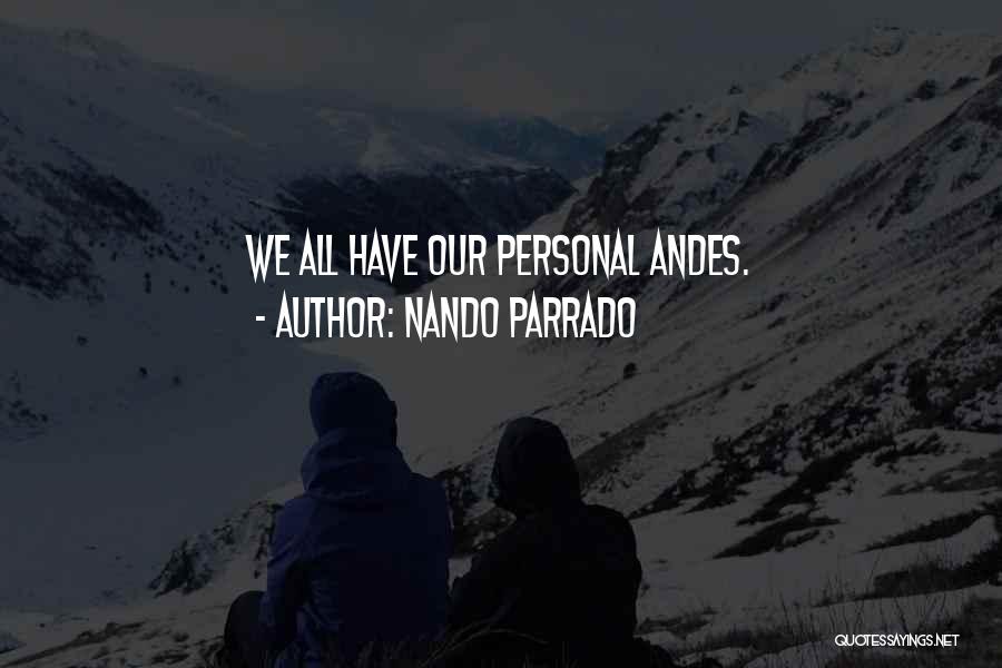 Nando Parrado Quotes: We All Have Our Personal Andes.