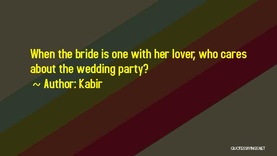 Kabir Quotes: When The Bride Is One With Her Lover, Who Cares About The Wedding Party?