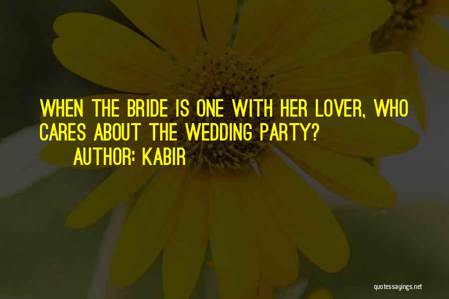 Kabir Quotes: When The Bride Is One With Her Lover, Who Cares About The Wedding Party?