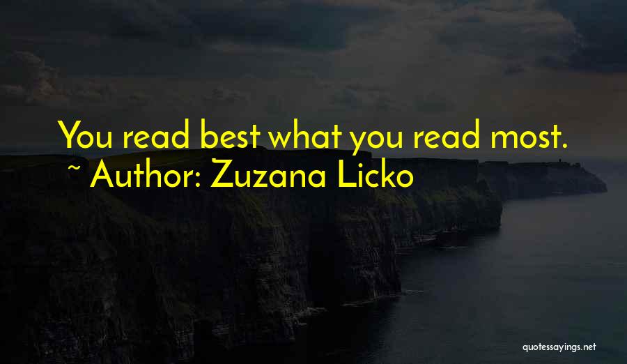 Zuzana Licko Quotes: You Read Best What You Read Most.