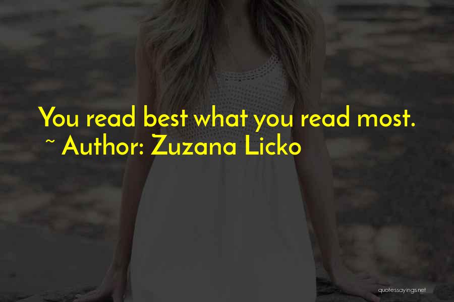 Zuzana Licko Quotes: You Read Best What You Read Most.