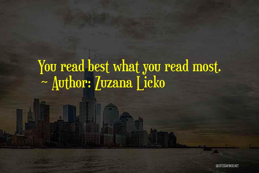 Zuzana Licko Quotes: You Read Best What You Read Most.