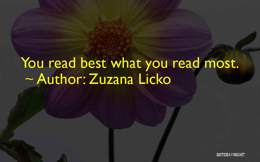 Zuzana Licko Quotes: You Read Best What You Read Most.