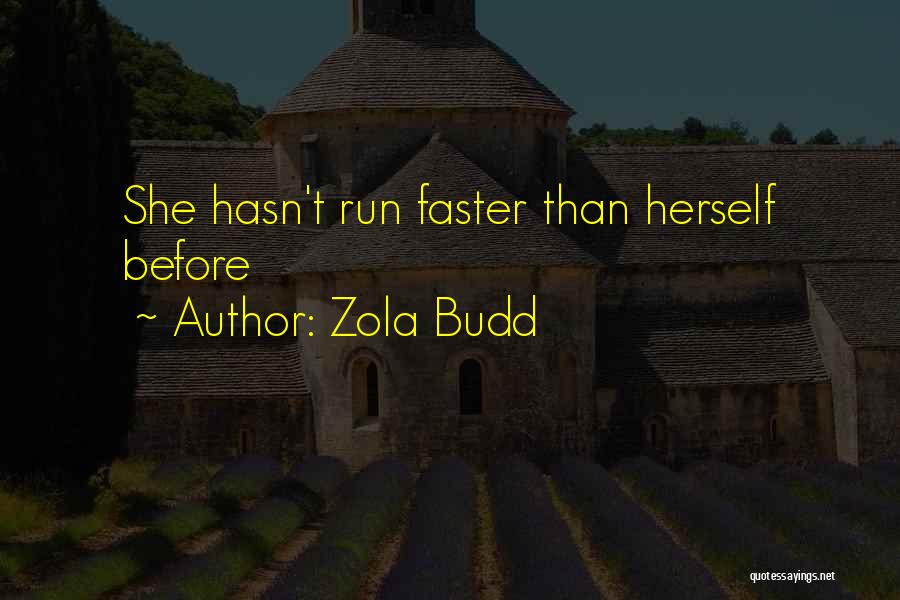 Zola Budd Quotes: She Hasn't Run Faster Than Herself Before