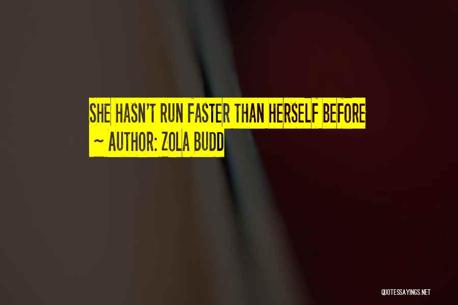 Zola Budd Quotes: She Hasn't Run Faster Than Herself Before