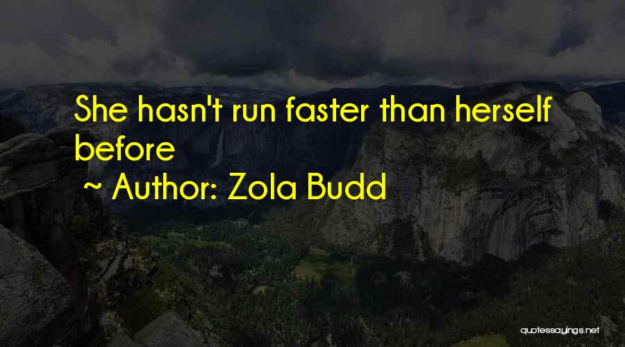 Zola Budd Quotes: She Hasn't Run Faster Than Herself Before