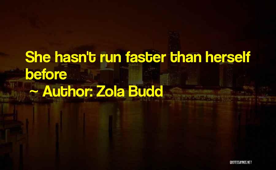 Zola Budd Quotes: She Hasn't Run Faster Than Herself Before