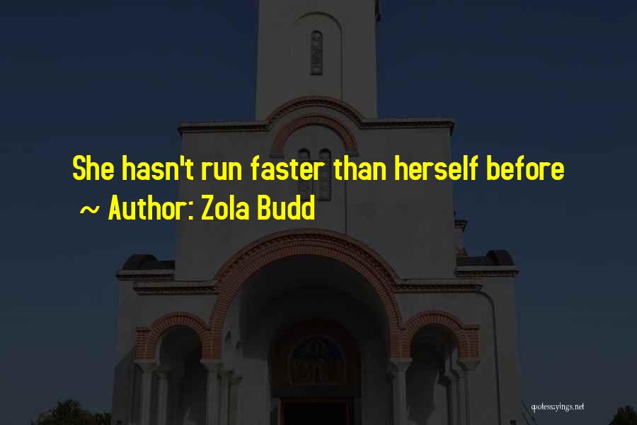 Zola Budd Quotes: She Hasn't Run Faster Than Herself Before