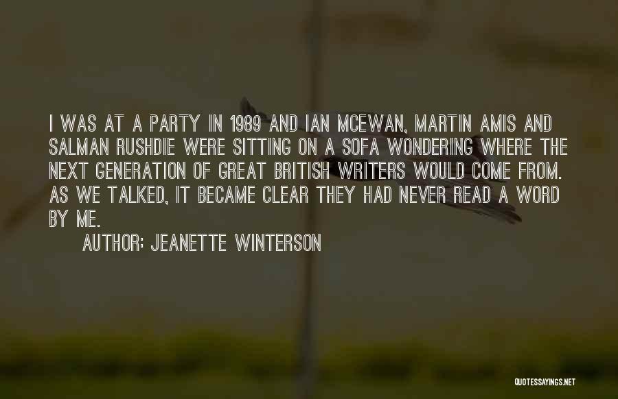 Jeanette Winterson Quotes: I Was At A Party In 1989 And Ian Mcewan, Martin Amis And Salman Rushdie Were Sitting On A Sofa