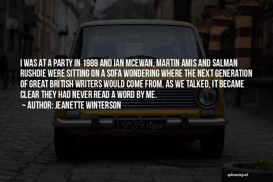 Jeanette Winterson Quotes: I Was At A Party In 1989 And Ian Mcewan, Martin Amis And Salman Rushdie Were Sitting On A Sofa