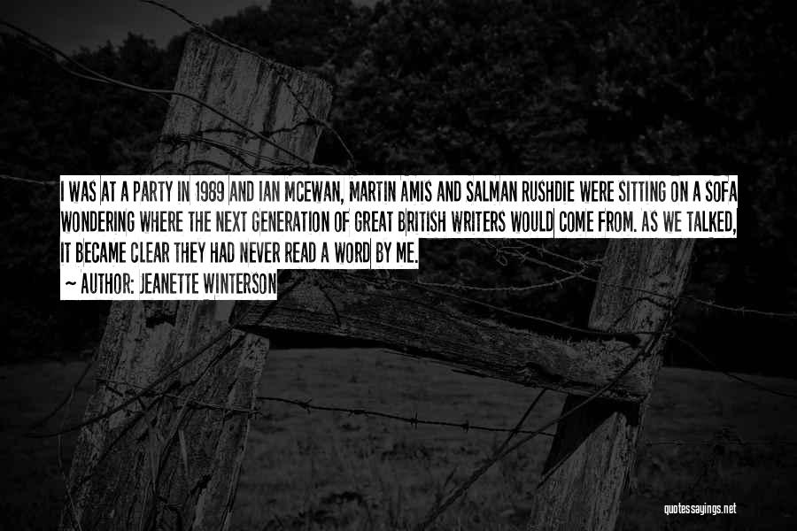 Jeanette Winterson Quotes: I Was At A Party In 1989 And Ian Mcewan, Martin Amis And Salman Rushdie Were Sitting On A Sofa