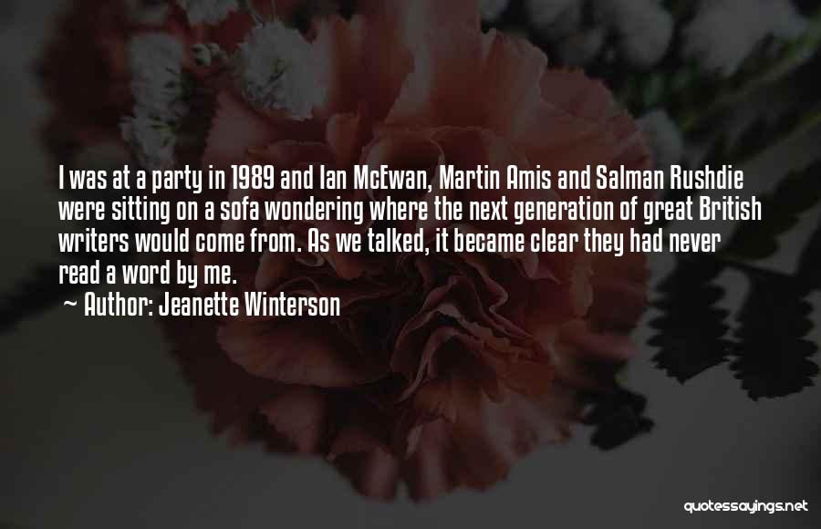Jeanette Winterson Quotes: I Was At A Party In 1989 And Ian Mcewan, Martin Amis And Salman Rushdie Were Sitting On A Sofa