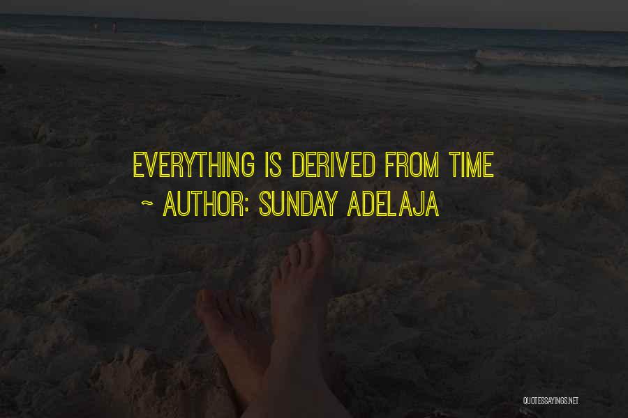 Sunday Adelaja Quotes: Everything Is Derived From Time