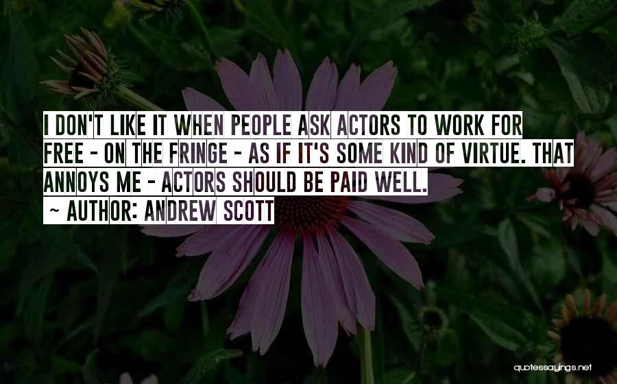 Andrew Scott Quotes: I Don't Like It When People Ask Actors To Work For Free - On The Fringe - As If It's