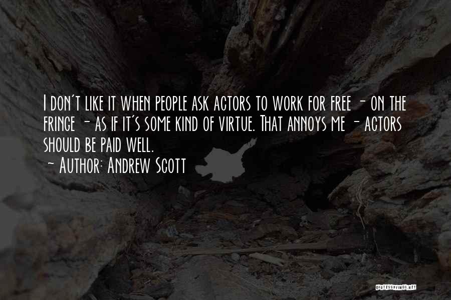 Andrew Scott Quotes: I Don't Like It When People Ask Actors To Work For Free - On The Fringe - As If It's
