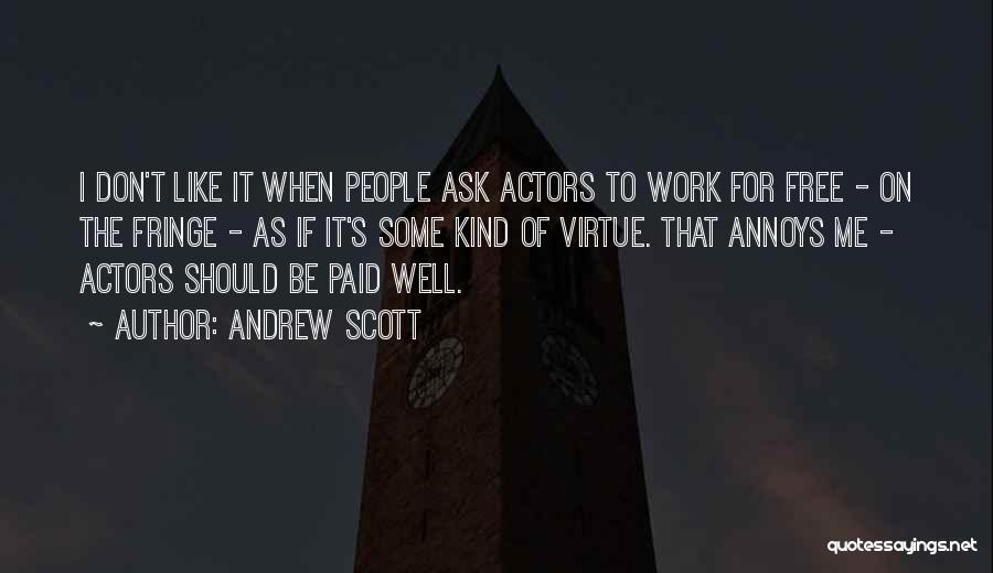 Andrew Scott Quotes: I Don't Like It When People Ask Actors To Work For Free - On The Fringe - As If It's