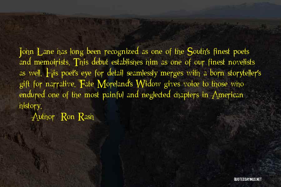 Ron Rash Quotes: John Lane Has Long Been Recognized As One Of The South's Finest Poets And Memoirists. This Debut Establishes Him As