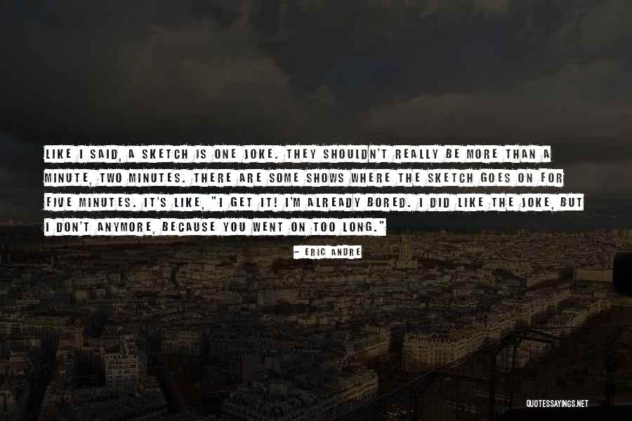 2293035718 Quotes By Eric Andre 2293035718 Quotes By Eric Andre
