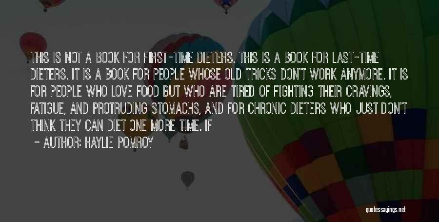 Haylie Pomroy Quotes: This Is Not A Book For First-time Dieters. This Is A Book For Last-time Dieters. It Is A Book For