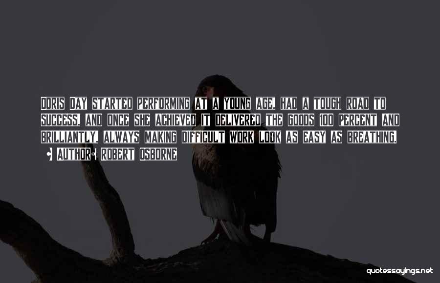 Robert Osborne Quotes: Doris Day Started Performing At A Young Age, Had A Tough Road To Success, And Once She Achieved It Delivered