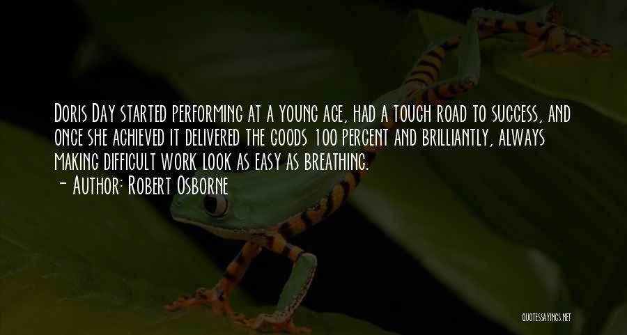 Robert Osborne Quotes: Doris Day Started Performing At A Young Age, Had A Tough Road To Success, And Once She Achieved It Delivered